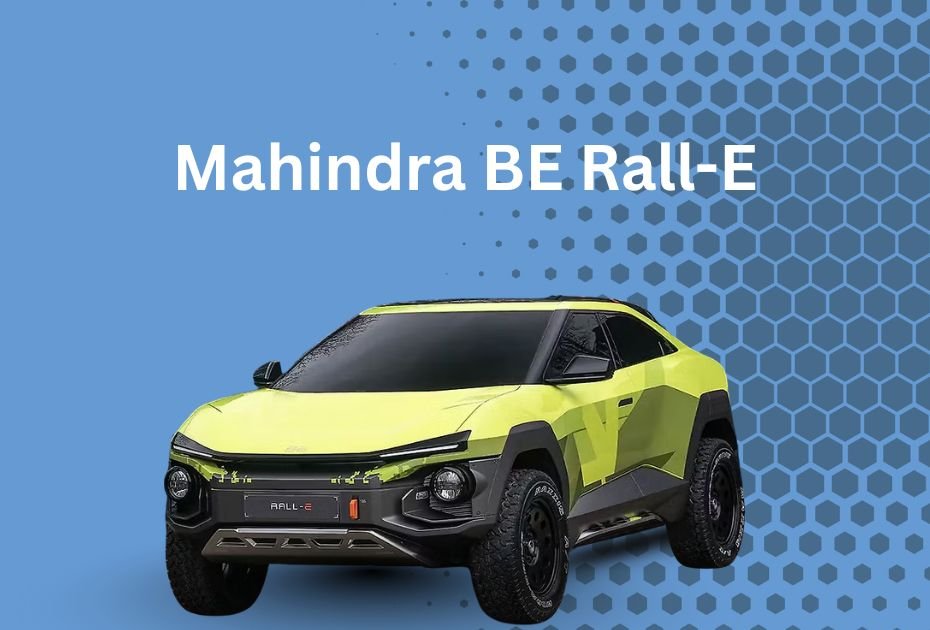 Mahindra Upcoming Cars - MAHINDRA BE RALL-E