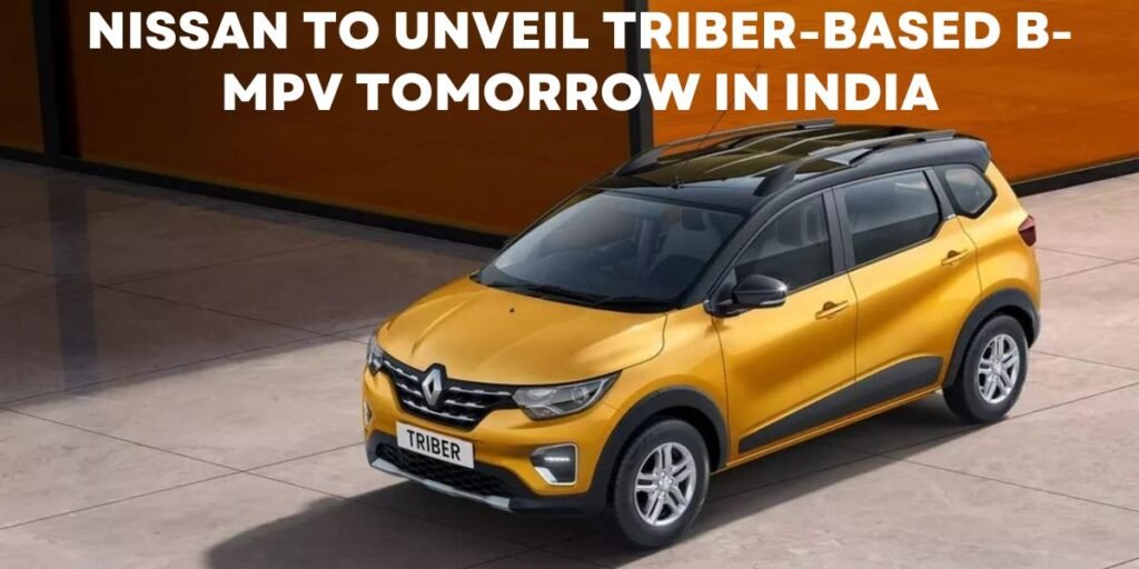 Nissan to Unveil Triber-Based B-MPV Tomorrow in India