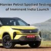 Tata Harrier Petrol Spotted Testing Ahead of Imminent India Launch